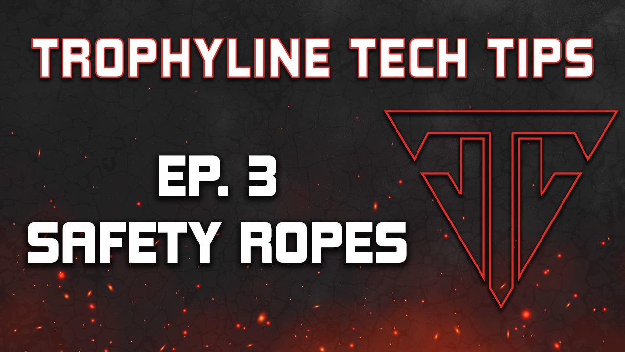 Safety Ropes | Trophyline Tech Tips | Ep. 3